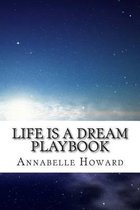 Life Is a Dream Playbook