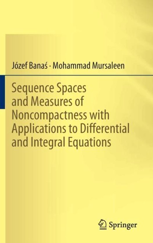 Sequence Spaces and Measures of Noncompactness With Applications to Differential and Integral Equations