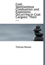 Coal, Spontaneous Combustion and Explosions Occurring in Coal Cargoes