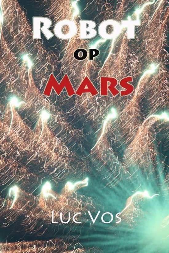 Robot Op Mars - Luc Vos | 