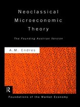 Routledge Foundations of the Market Economy - Neoclassical Microeconomic Theory