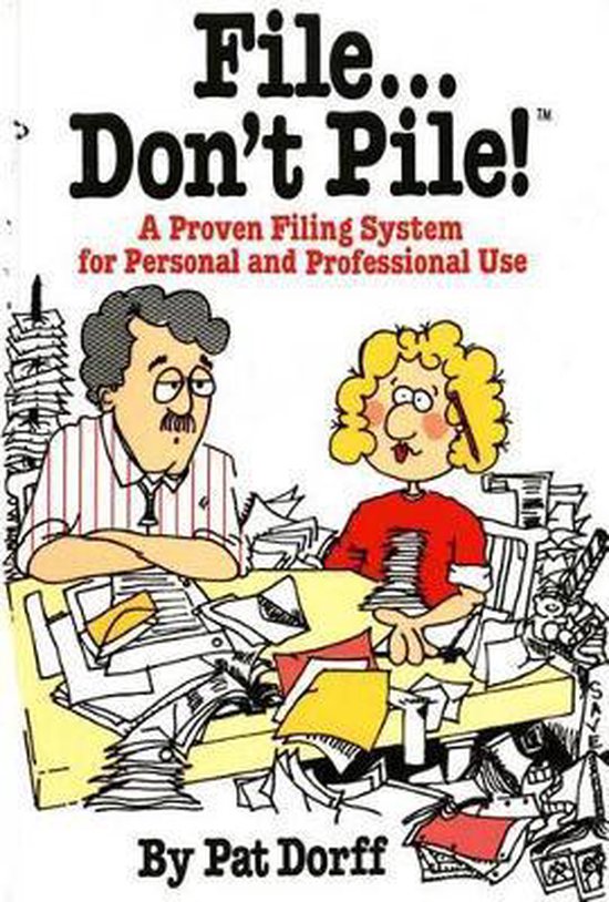 File Don't Pile a Proven Filing System for Personal and Prof ... - cover