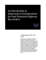An Introduction to Substructure Considerations for Post-Tensioned Highway Box Girders