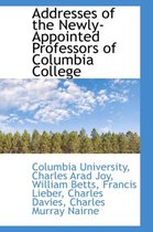 Addresses of the Newly-Appointed Professors of Columbia College