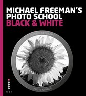 Michael Freeman's Photo School - Michael Freeman's Photo School: Black & White