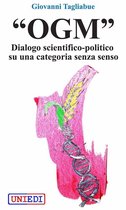 “OGM” - Dialogo scientifico-politico su una categoria senza senso
