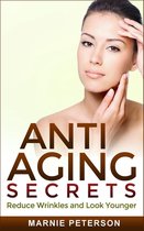 Anti Aging Secrets: Reduce Wrinkles and Look Younger