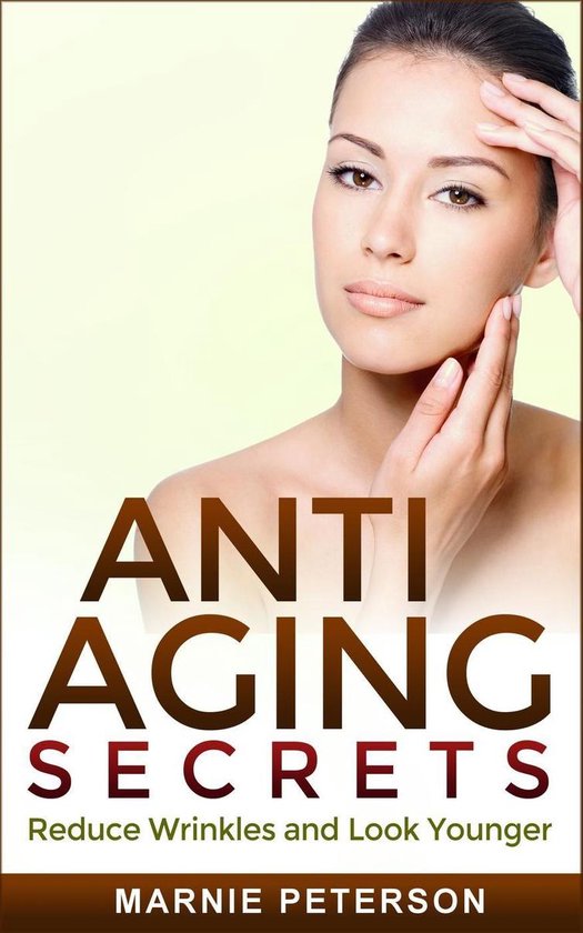 Anti Aging Secrets: Reduce Wrinkles and Look Younger - cover