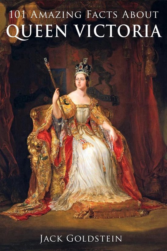 101 Amazing Facts about Queen Victoria - cover