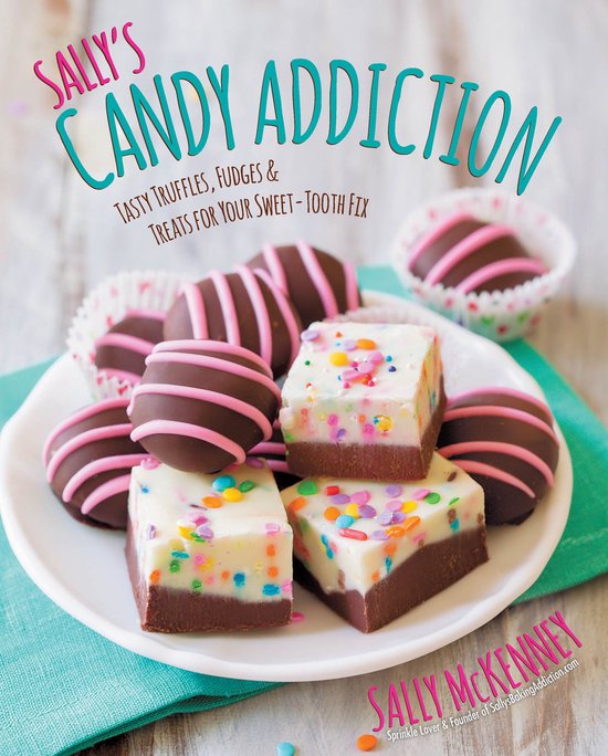 Sally's Baking Addiction - Sally's Candy Addiction - cover