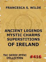 Ancient Legends, Mystic Charms, and Superstitions of Ireland