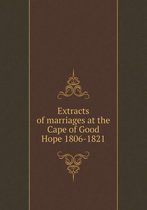 Extracts of marriages at the Cape of Good Hope 1806-1821