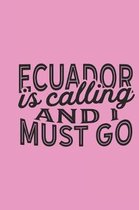Ecuador Is Calling And I Must Go