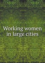 Working Women in Large Cities