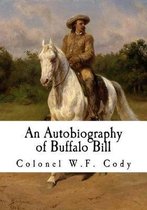 An Autobiography of Buffalo Bill