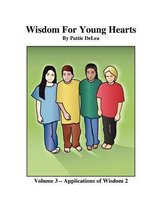 Wisdom for Young Hearts - Volume 3 - Applications of Wisdom 2