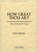 How Great Thou Art Three Hymns for Organ