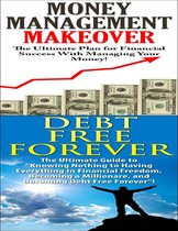 Money Management Makeover & Debt Free Forever