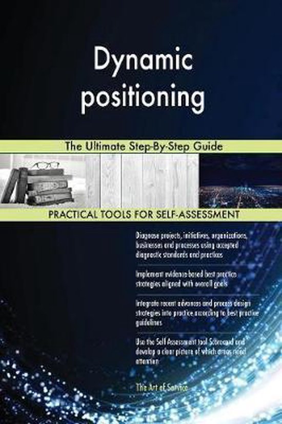 Dynamic positioning The Ultimate Step-By-Step Guide | 9780655308492 ...
