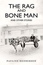 The Rag and Bone Man and Other Stories