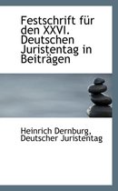 Festschrift F R Den XXVI. Deutschen Juristentag in Beitr Gen