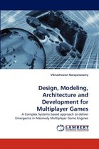 Design, Modeling, Architecture and Development for Multiplayer Games
