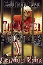 The Master & Servant Series 2 - Gridiron Cage