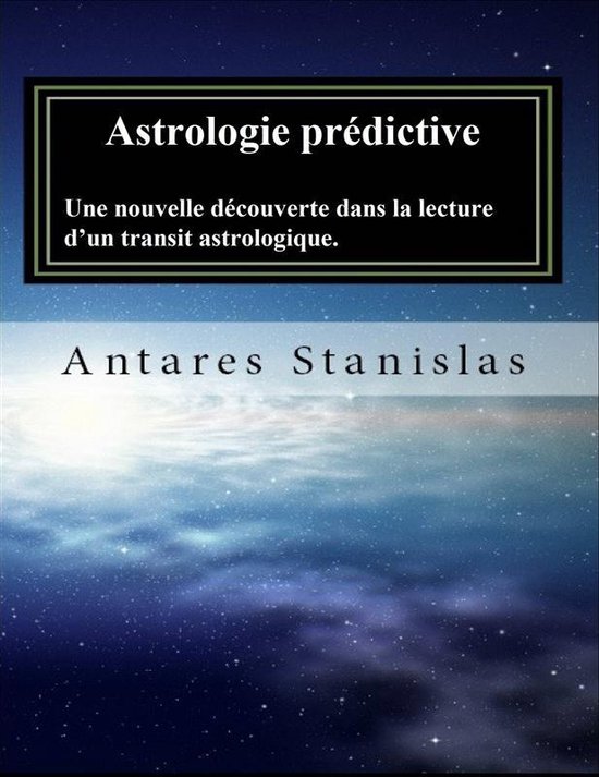 Astrologie Prédictive Une Nouvelle Découverte Dans La Lecture D’Un