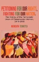Petitioning for our Rights, Fighting for our Nation. The History of the Democratic Union of Cameroonian Women, 1949-1960