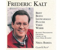 Bizet, Boito, Leoncavallo, et al: Arias / Frederic Kalt, etc
