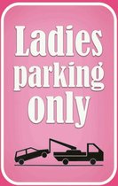 Wandbord - Ladies Parking Only -20x30cm-