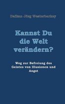 Kannst Du die Welt verandern?