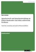 Spracherwerb Und Sprachentwicklung Im Fr�Hen Kindesalter Und Dabei Auftretende Probleme