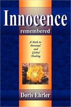 Innocence Remembered, A Path to Personal and Global Healing