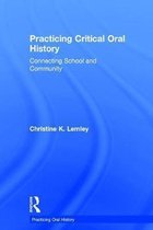 Practicing Oral History- Practicing Critical Oral History