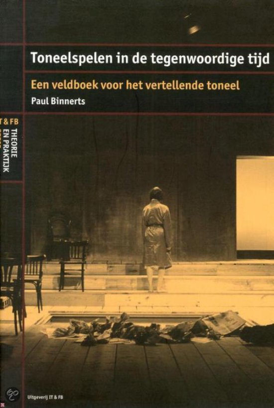 Cover van het boek 'Toneelspelen in de tegenwoordige tijd / druk 1' van Paul Binnerts