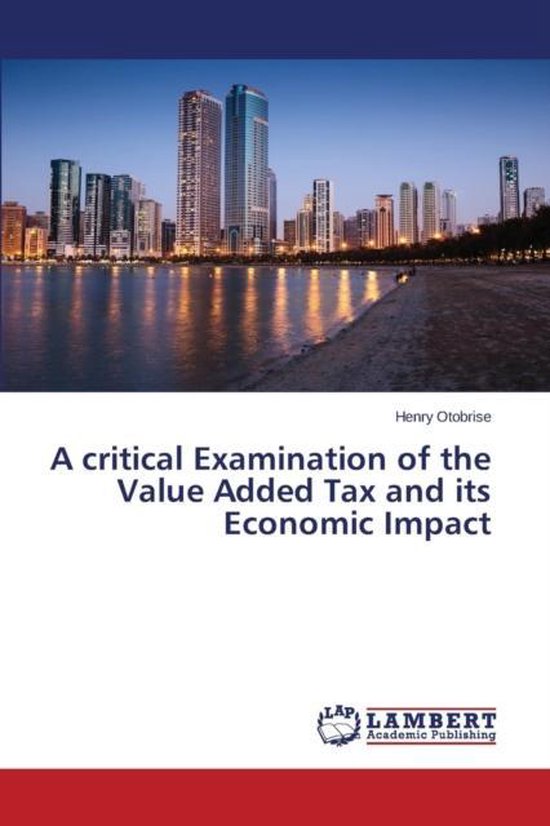 A critical Examination of the Value Added Tax and its Econom ... - cover