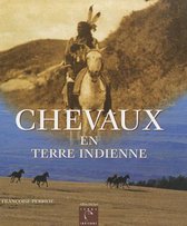 Collections Litterature- Chevaux En Terre Indienne