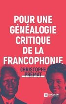 Pour une généalogie critique de la Francophonie