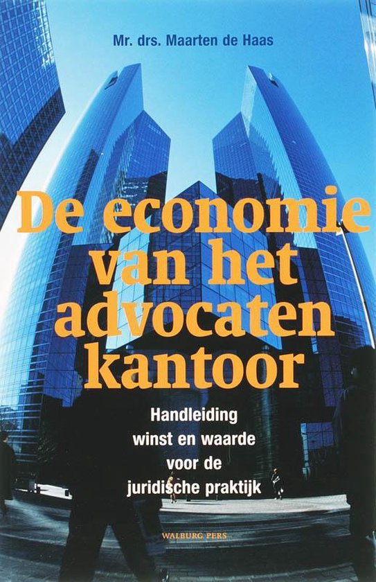 Cover van het boek 'De economie van het advocatenkantoor / druk 1' van M. de Haas