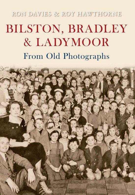 From Old Photographs - Bilston, Bradley and Ladymoor from Ol ... - cover