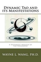 Dynamic Tao and Its Manifestations