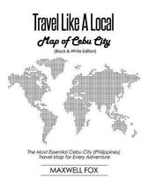 Travel Like a Local - Map of Cebu City (Black and White Edition)