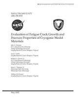 Evaluation of Fatigue Crack Growth and Fracture Properties of Cryogenic Model Materials