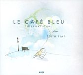 Le Cafe Bleu International Plays Edith Piaf (CD)