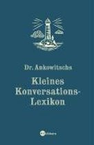 Ankowitschs Kleines Konversations-Lexikon