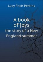 A book of joys the story of a New England summer