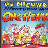 Ome Henk - De Nieuwe Avonturen Van