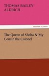 The Queen Of Sheba & My Cousin The Colonel