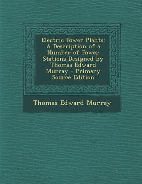 Electric Power Plants 9781289478629 Thomas Edward Murray Boeken